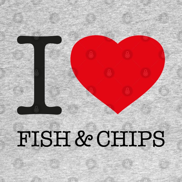 I LOVE FISH & CHIPS by eyesblau